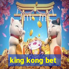 king kong bet