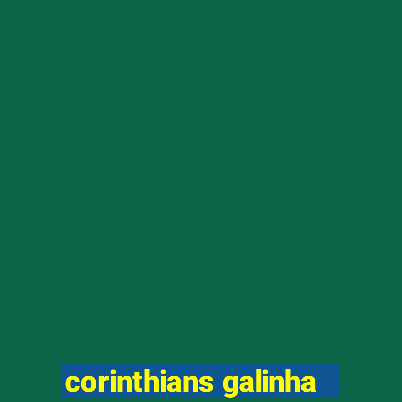 corinthians galinha