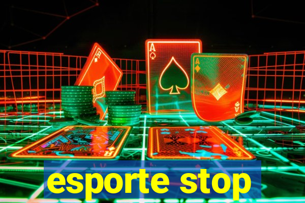 esporte stop