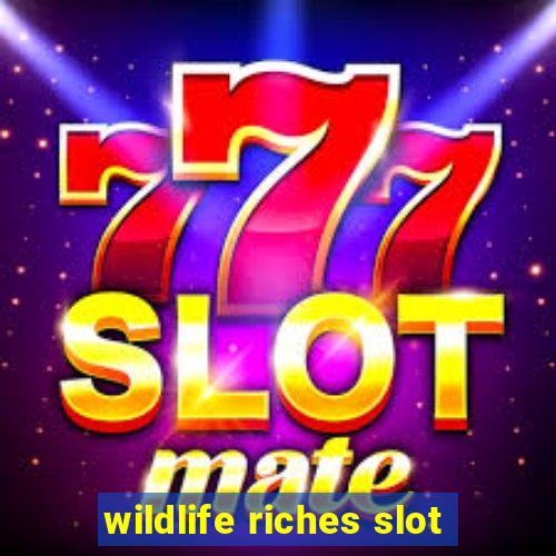 wildlife riches slot