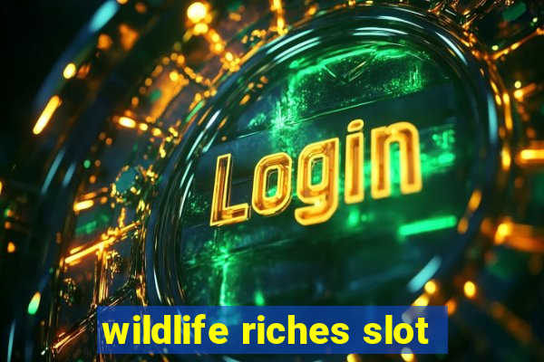 wildlife riches slot