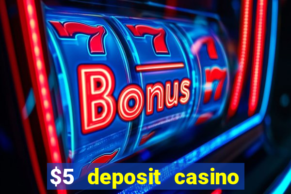 $5 deposit casino nz 2022