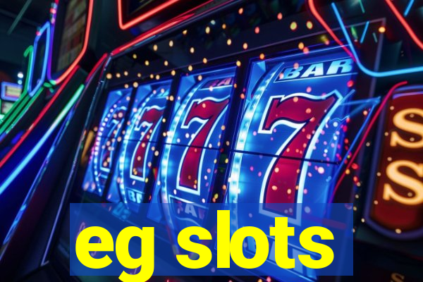 eg slots