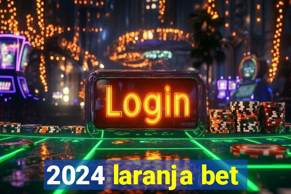 2024 laranja bet