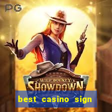 best casino sign up bonus