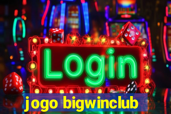 jogo bigwinclub