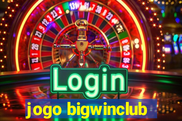 jogo bigwinclub