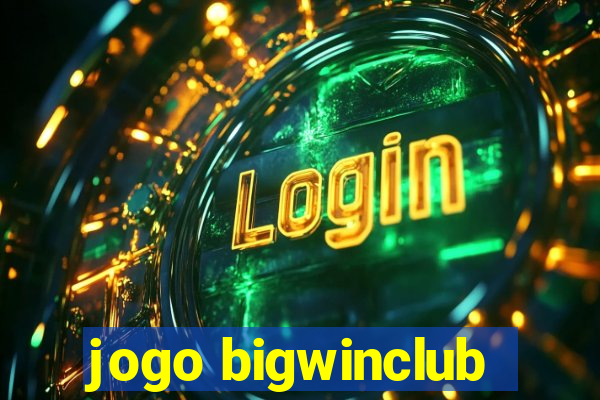 jogo bigwinclub