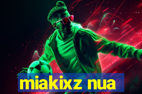 miakixz nua