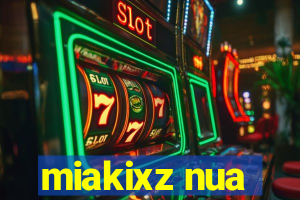 miakixz nua