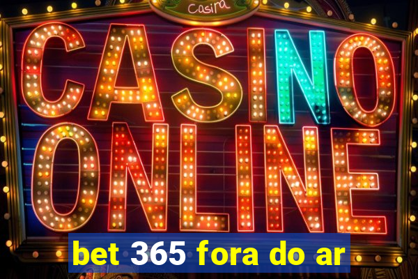 bet 365 fora do ar