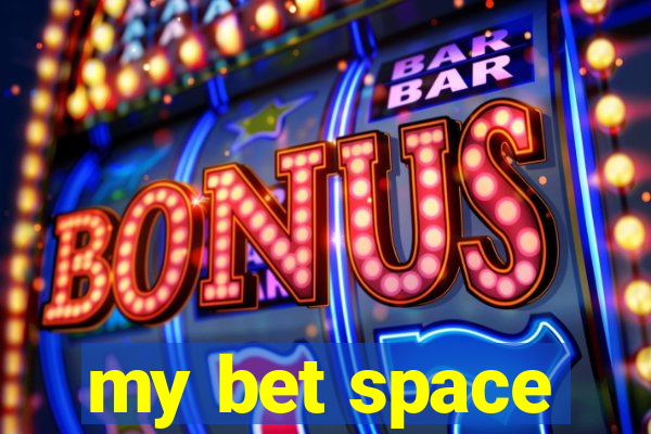 my bet space