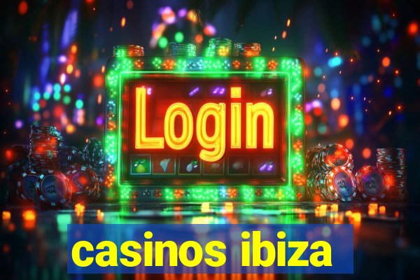 casinos ibiza