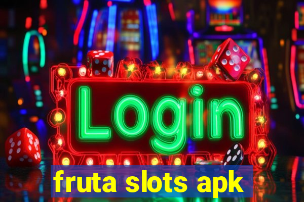 fruta slots apk