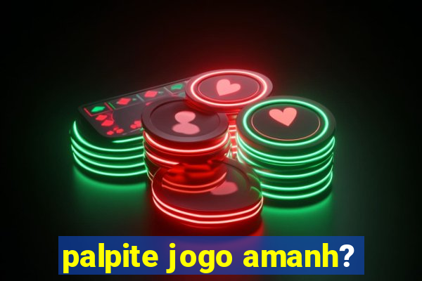 palpite jogo amanh?