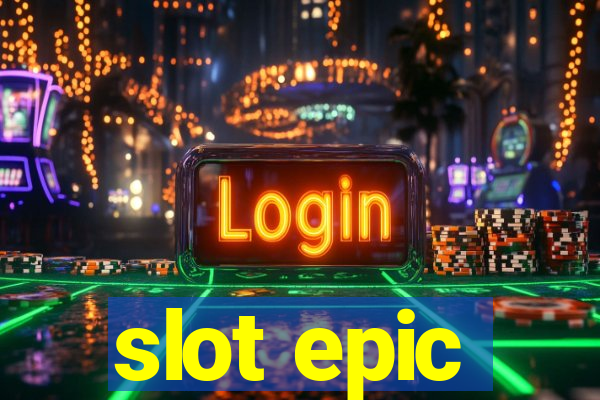 slot epic