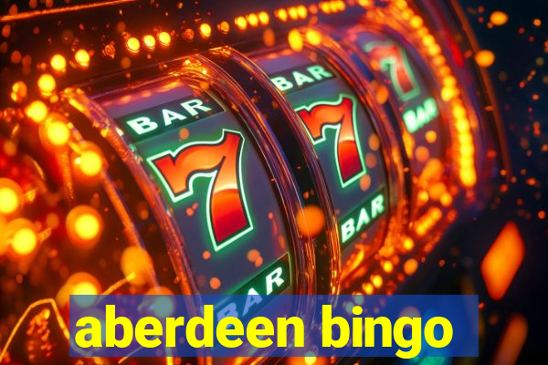 aberdeen bingo