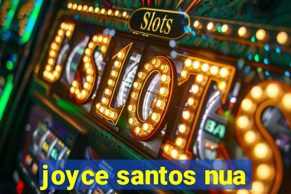 joyce santos nua