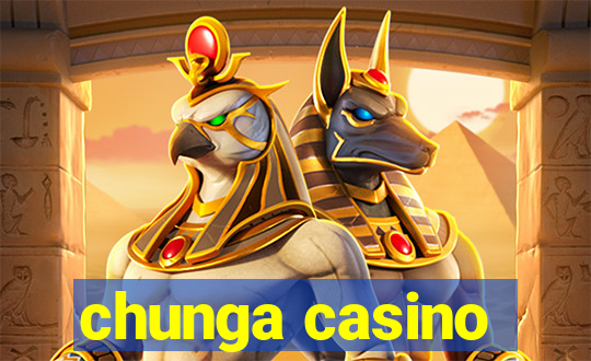 chunga casino