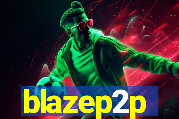 blazep2p