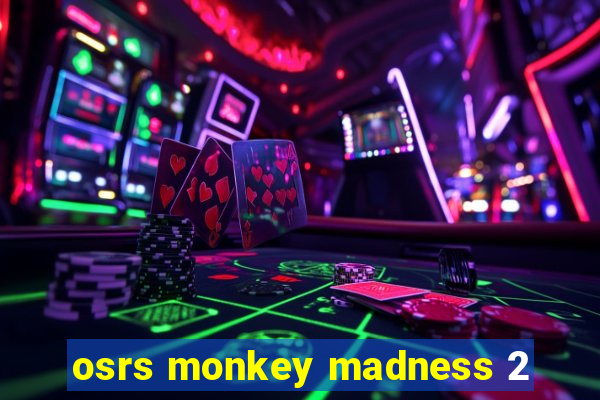 osrs monkey madness 2