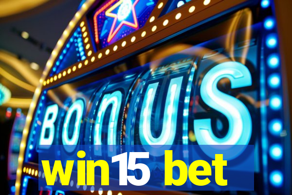 win15 bet