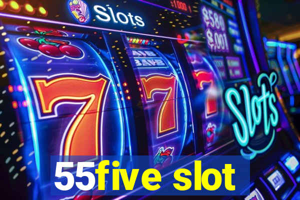 55five slot