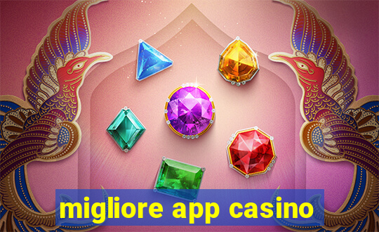 migliore app casino