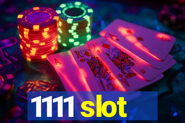 1111 slot