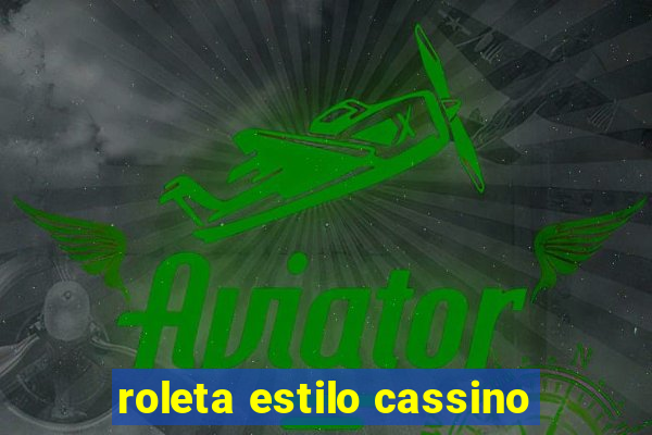 roleta estilo cassino