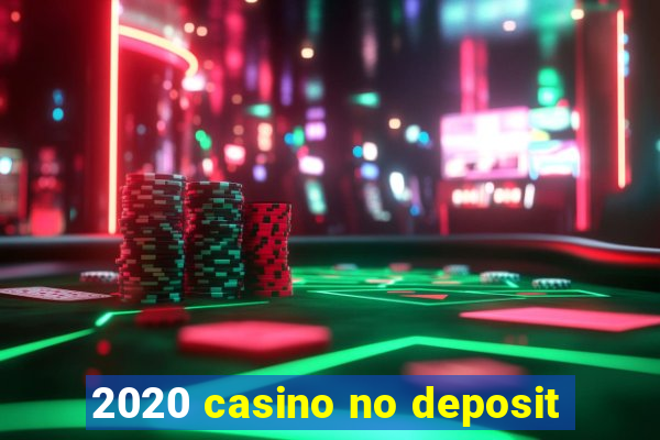 2020 casino no deposit