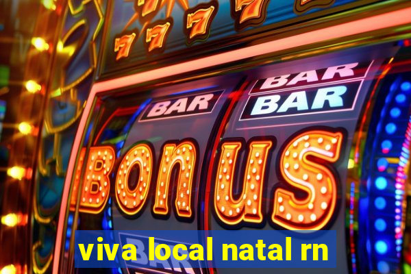 viva local natal rn