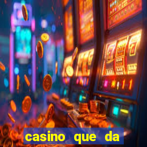 casino que da dinheiro no cadastro