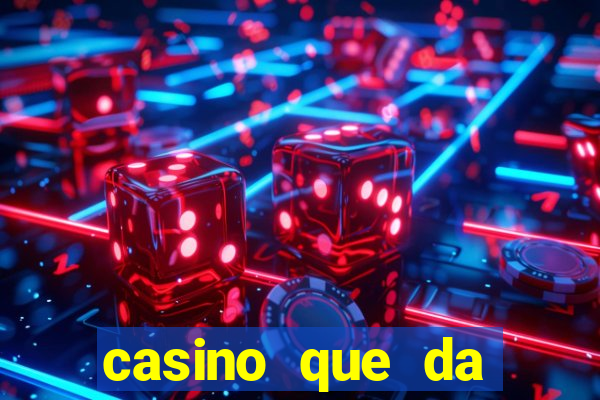 casino que da dinheiro no cadastro