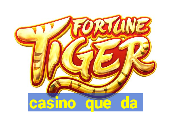 casino que da dinheiro no cadastro