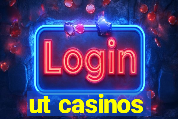 ut casinos