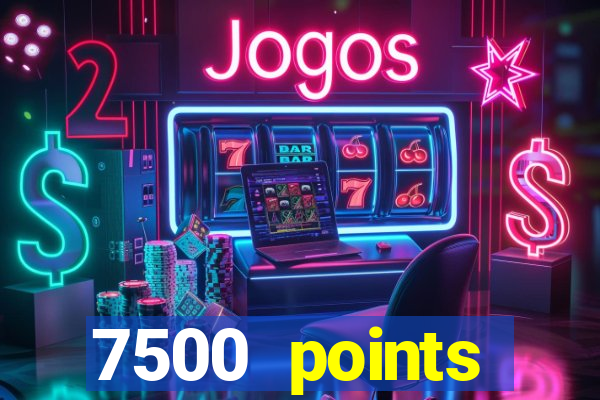 7500 points privilege casino