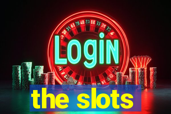 the slots