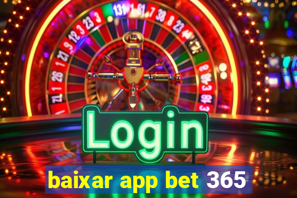 baixar app bet 365