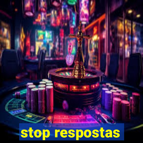 stop respostas