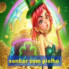 sonhar com piolho