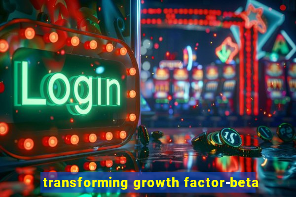 transforming growth factor-beta