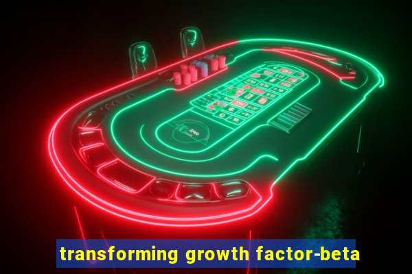 transforming growth factor-beta