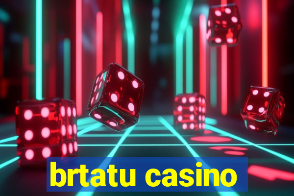 brtatu casino