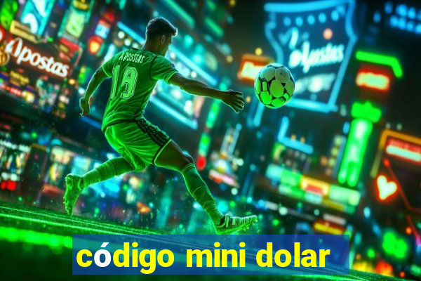 código mini dolar