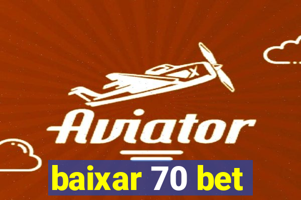 baixar 70 bet