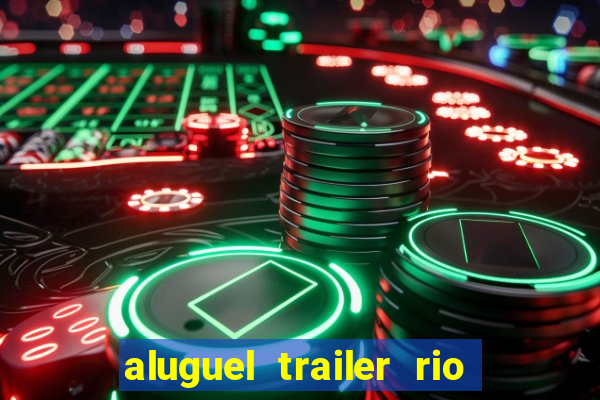 aluguel trailer rio grande do sul