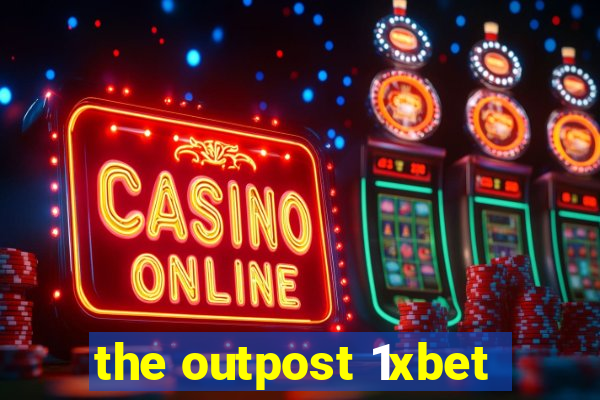 the outpost 1xbet