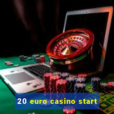 20 euro casino start