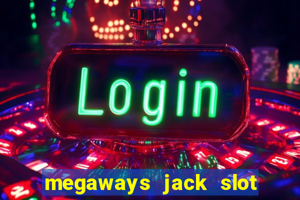 megaways jack slot free play